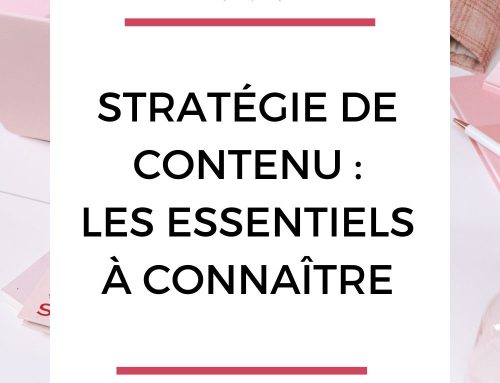 Stratégie de contenu : les essentiels pour créer des contenus qui attirent et convertissent